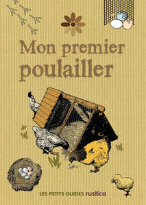 Mon premier poulailler
128 Pages - 2009
Mike Hatcher

Accueillir des poules ne nécessite pas un grand jardin ni une installation compliquée. 
Un petit poulailler et trois à six poules sont suffisants pour avoir des oeufs toute l’année pour une famille. 
Lancez-vous avec ce petit guide très simple. 
